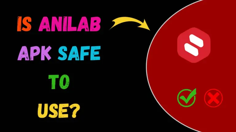 Is Anilab APK Safe to Use